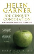 Joe Cinque's consolation : a true story of death, grief and the law / Helen Garner .