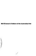 Folklore of the Australian pub / by Bill Wannan.