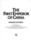 The first Emperor of China / Arthur Cotterell ; introduction by Yang Chen Ching.