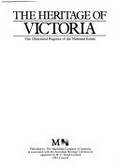 The Heritage of Victoria : the illustrated register of the National Estate.