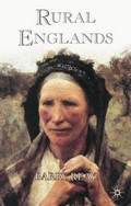 Rural Englands : labouring lives in the nineteenth century / Barry Reay.
