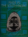 Made in the South Pacific : arts of the sea people / [by] Christine Price ; illustrated with photographs and drawings.