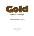 Gold / by Johann Willsberger ; translated from German by Joachim Neugroschel.
