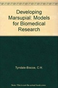 The Developing marsupial : models for biomedical research / C.H. Tyndale-Biscoe and P.A. Janssens (eds.).