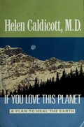 If you love this planet : a plan to heal the earth / Helen Caldicott.