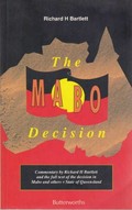 The Mabo decision, and the full text of the decision in Mabo and others v. State of Queensland / with commentary by Richard H. Bartlett.