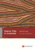 Native title in Australia / Richard H Bartlett.