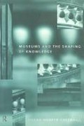 Museums and the shaping of knowledge / Eilean Hooper-Greenhill.