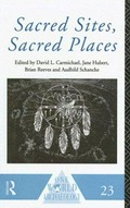 Sacred sites, sacred places / edited by David L. Carmichael ... [et al.].