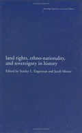 Land rights, ethno-nationality, and sovereignty in history / edited by Stanley L. Engerman and Jacob Metzer.