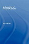 Archaeology of ancient Australia / Peter Hiscock.