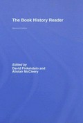 The book history reader / edited by David Finkelstein and Alistair McCleery.