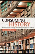 Consuming history : historians and heritage in contemporary popular culture / Jerome de Groot.