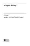 Intangible heritage / edited by Laurajane Smith and Natsuko Akagawa.