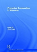 Preventive conservation in museums / edited by Christopher Caple.