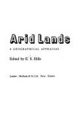 Arid lands : a geographical appraisal / edited by E. S. Hills.