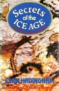 Secrets of the Ice Age : the world of the cave artists / Evan Hadingham.