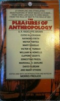 The Pleasures of anthropology / edited and with an introduction and notes by Morris Freilich.
