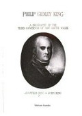 Philip Gidley King, a biography of the third governor of New South Wales / Jonathan King & John King.