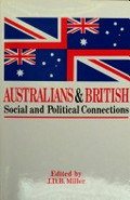 Australians & British : social and political connections / edited by J.D.B. Miller.
