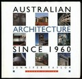 Australian architecture since 1960 / Jennifer Taylor.