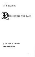 Preserving the past / E. R. Chamberlin.