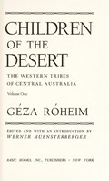The children of the desert : the Western tribes of central Australia / edited and with an introduction by Werner Muensterberger.