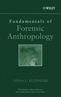Fundamentals of forensic anthropology / Linda L. Klepinger.