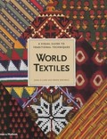 World textiles : a visual guide to traditional techniques : with 778 illustrations, 551 in colour / John Gillow and Bryan Sentance.
