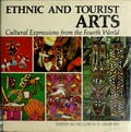 Ethnic and tourist arts : cultural expressions from the fourth world / Nelson H. H. Graburn, editor.