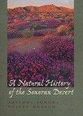 A natural history of the Sonoran Desert : Arizona-Sonora Desert Museum / edited by Steven J. Philips & Patricia Wentworth Comus.
