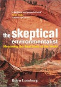 The skeptical environmentalist : measuring the real state of the world / Bjorn Lomborg.