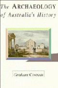 "Of the hut I builded" : the archaeology of Australia's history / Graham Connah ; drawings by Douglas Hobbs.