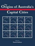 The Origins of Australia's capital cities / edited by Pamela Statham.