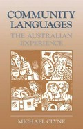 Community languages : the Australian experience / Michael Clyne.