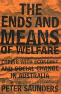 The ends and means of welfare : coping with economic and social change in Australia / Peter Saunders.