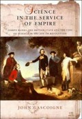 Science in the service of empire : Joseph Banks, the British state and the uses of science in the age of revolution / John Gascoigne.