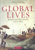 Global lives : Britain and the world, 1550-1800 / Miles Ogborn.