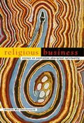 Religious business : essays on Australian Aboriginal spirituality / edited by Max Charlesworth.