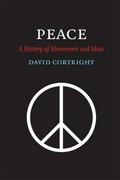 Peace : a history of movements and ideas / David Cortright.