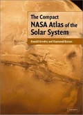 The compact NASA atlas of the solar system / Ronald Greeley, Raymond Batson.