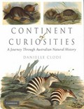 Continent of curiosities : a journey through Australian natural history / Danielle Clode.