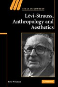 LeÌvi-Strauss, anthropology and aesthetics / Boris Wiseman.
