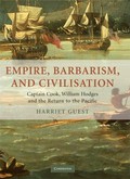Empire, barbarism, and civilisation : James Cook, William Hodges, and the return to the Pacific / Harriet Guest.