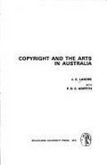 Copyright and the arts in Australia / J.C.Lahore with P.B.C. Griffith.