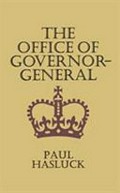 The office of Governor-General / Paul Hasluck.