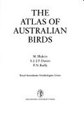 The atlas of Australian birds / M. Blakers, S.J.J.F. Davies, P.N. Reilly ; Royal Australasian Ornithologists Union.