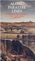 Along parallel lines : a history of the railways of New South Wales / John Gunn.