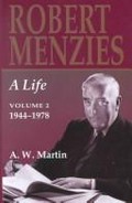 Robert Menzies, a life: Volume 1. 1894-1943 / A.W. Martin ; assisted by Patsy Hardy.