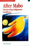 After Mabo : interpreting indigenous traditions / Tim Rowse.